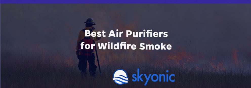air purifiers for wildfire smoke